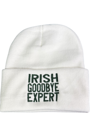 Irish goodbye expert, embroidered on a white beanie with green thread