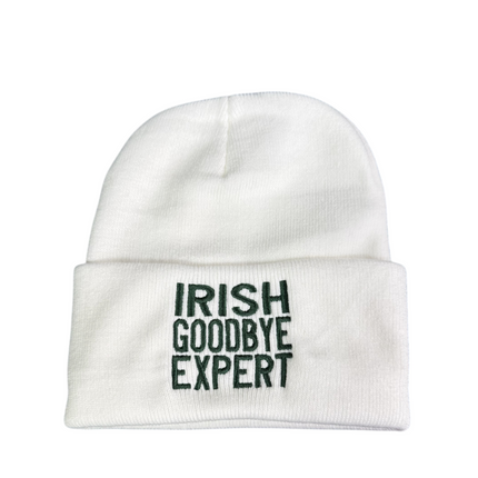 Irish goodbye expert, embroidered on a white beanie with green thread