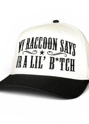 My Raccoon Says Ur A Lil’ B*tch Funny Hat