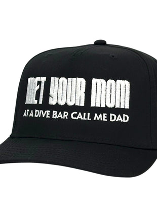 MET YOUR MOM AT A DIVE BAR CALL ME DAD HAT Custom Embroidered
