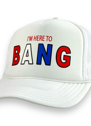 I’M HERE TO BANG HAT Printed