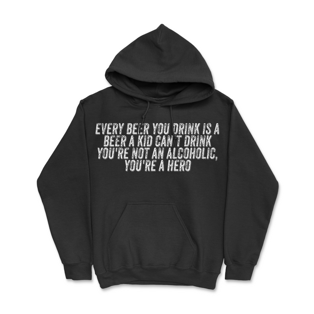 Every Beer You Drink Custom Printed Hoodie