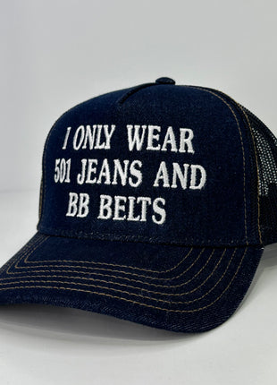 I ONLY WEAR 501 JEANS AND BB BELTS Denim Mesh SnapBack Funny Trucker Cap Hat Custom Embroidered TIKTOK SHOP USA
