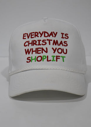 Everyday is Christmas When You Shoplift Custom Embroidered SnapBack