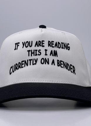 If You Are Reading This I Am Currently On A Bender custom embroidered black/white SnapBack