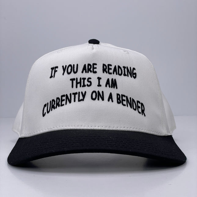 If You Are Reading This I Am Currently On A Bender custom embroidered black/white SnapBack