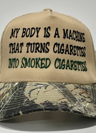 My Body Is A Machine That Turns Cigarettes Into Smoked Cigarettes custom embroidered Camo/tan Mesh SnapBack hat