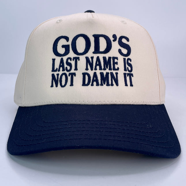 GOD'S LAST NAME IS NOT DAMN IT SNAPBACK CAP HAT CUSTOM EMBROIDERY