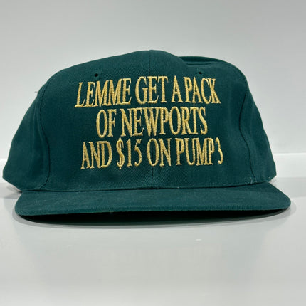 LEMME GET A PACK OF NEWPORTS AND $15 ON PUMP 3 Vintage Green Snapback Cap Hat Custom Embroidered