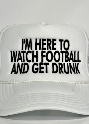 I’m here to watch football and get drunk custom embroidered mesh trucker