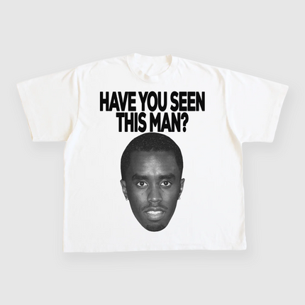 HAVE YOU SEEN THIS MAN CUSTOM PRINTED WHITE T-SHIRT