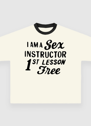 I AM A LOVE INSTRUCTOR FIRST LESSON FREE CUSTOM PRINTED T-SHIRT