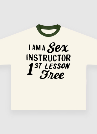 I AM A LOVE INSTRUCTOR FIRST LESSON FREE CUSTOM PRINTED T-SHIRT