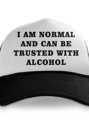 I Am Normal And Can Be Trusted Custom Printed Hat
