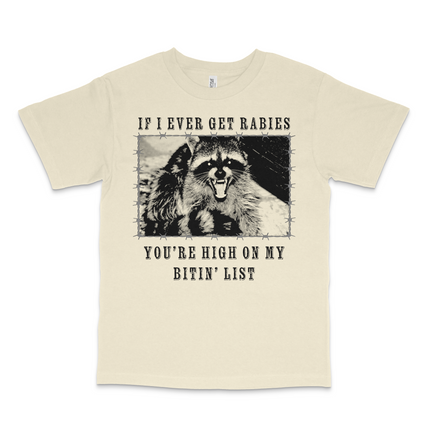 If I Ever Get Rabies Custom Printed T-Shirt