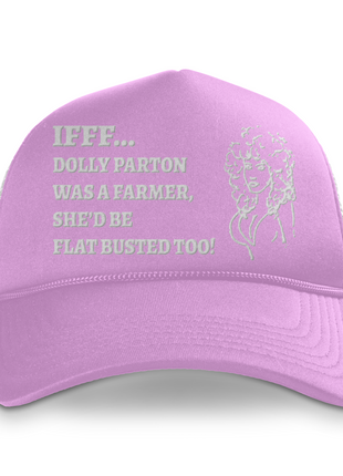 If Dolly Parton Was A Farmer Custom Printed Hat