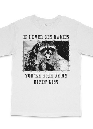 If I Ever Get Rabies Raccoon T-Shirt