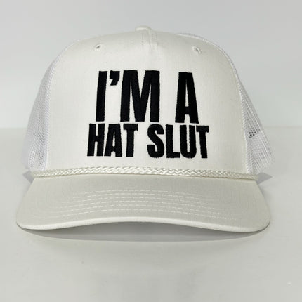 IM A HAT SLUT WHITE Mesh Trucker SnapBack Cap Funny Hat Custom Embroidered