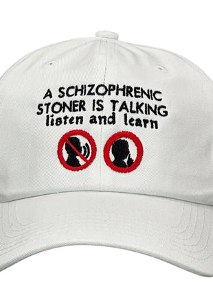 A Schizophrenic Stoner is taking listen and learn Hat Custom Embroidered