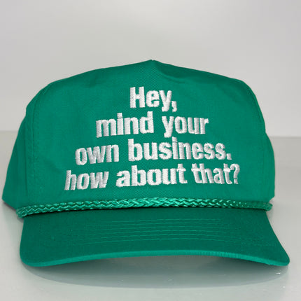 HEY MIND YOUR OWN BUSINESS HOW ABOUT THAT Jade SnapBack Cap Hat Custom Embroidered ￼