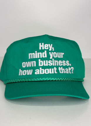 HEY MIND YOUR OWN BUSINESS HOW ABOUT THAT Jade SnapBack Cap Hat Custom Embroidered ￼