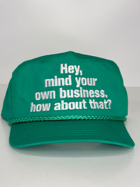 HEY MIND YOUR OWN BUSINESS HOW ABOUT THAT Jade SnapBack Cap Hat Custom Embroidered ￼