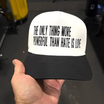 The Only Thing More Powerful Than Hate Is Love Hat