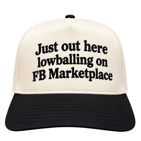 Just Out Here Lowballing on FB Marketplace Hat