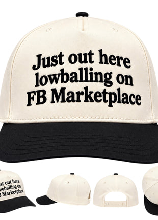 Just Out Here Lowballing on FB Marketplace Hat