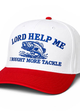 Lord Help Me I Bought More Tackle ￼ Funny Fishing Hat