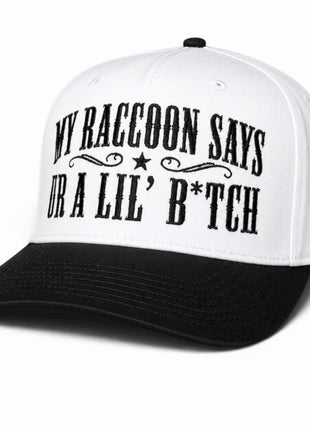 My Raccoon Says Ur A Lil’ B*tch Funny Hat