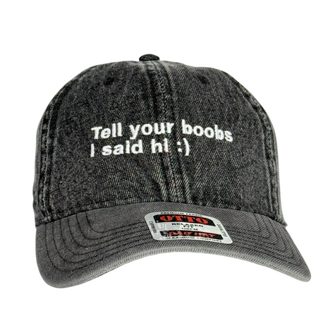Tell Your Girls I Said Hi Hat Embroidered Cap