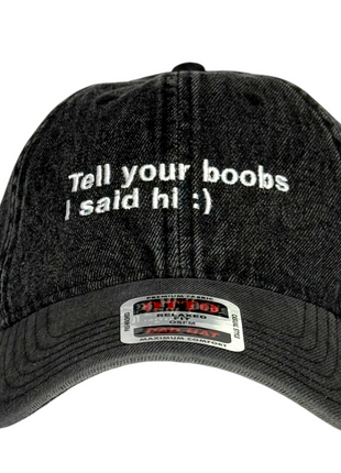 Tell Your Girls I Said Hi Hat Embroidered Cap