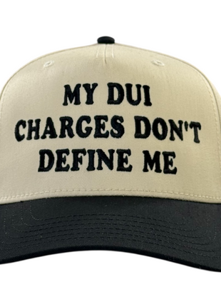 My DUI Charges Don’t Define Me Hat Custom Embroidered