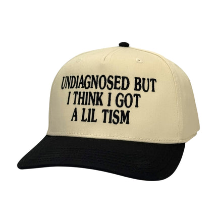 Undiagnosed But I Think I Got a Lil Tism Hat Custom Embroidered