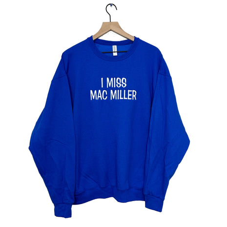 I Miss Mac Miller Crew Neck Royal Blue Sweatshirt Unisex Custom Embroidered