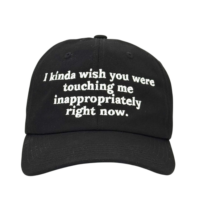 I Kinda Wish You Were Hat Custom Embroidered