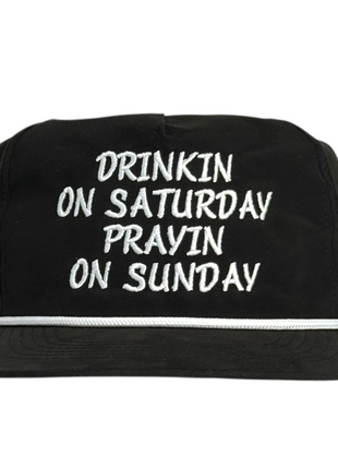DRINKIN ON SATURDAY PRAYIN ON SUNDAY HAT Custom Embroidery