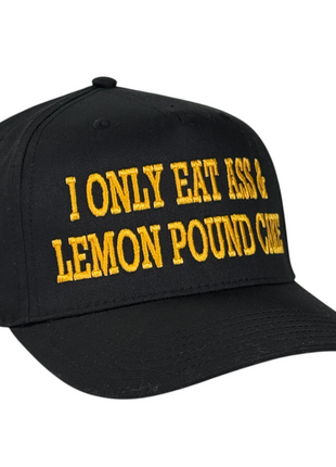 I Only Eat Lemon Pound Cake Funny Hat Viral TikTok Meme Cap Bold Humor Embroidered