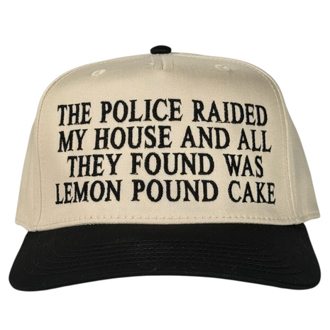 The Police Raided My House and All They Found Was Lemon Pound Cake Hat