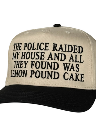 The Police Raided My House and All They Found Was Lemon Pound Cake Hat