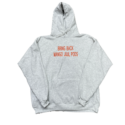 Bring Back Mango Juul Pods Custom Embroidered Ash Gray Hoodie with Orange Lettering