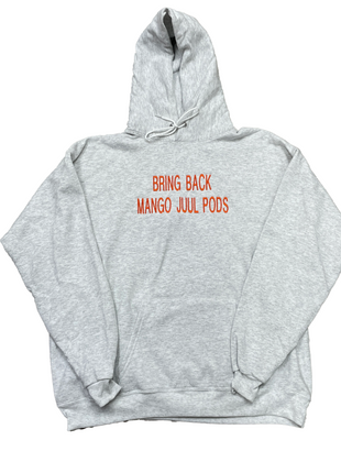 Bring Back Mango Juul Pods Custom Embroidered Ash Gray Hoodie with Orange Lettering