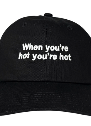 When You’re Hot You’re Hot Hat