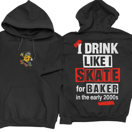 I Drink Like I Skate For Baker Hoodie Cuttheactivist Official Merch