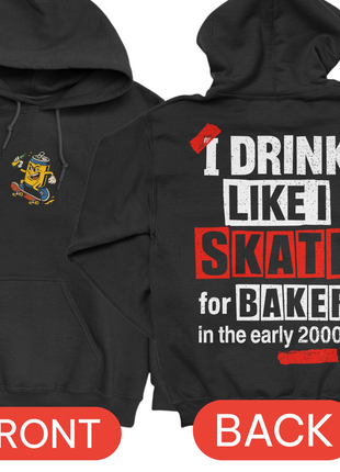 I Drink Like I Skate For Baker Hoodie Cuttheactivist Official Merch