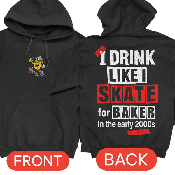 I Drink Like I Skate For Baker Hoodie Cuttheactivist Official