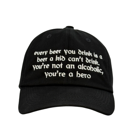 Every beer you drink is a beer Hat Custom Embroidered