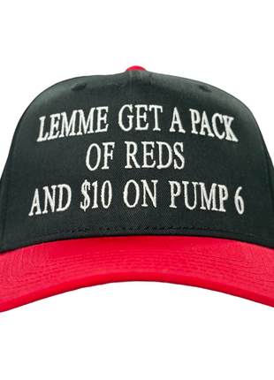 Lemme Get A Pack Of Reds and $10 On Pump 6 Hat Gas Station Custom Embroidered Cap