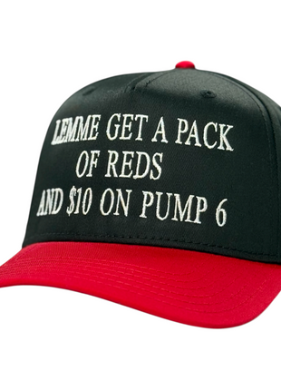 Lemme Get A Pack Of Reds and $10 On Pump 6 Hat Gas Station Custom Embroidered Cap